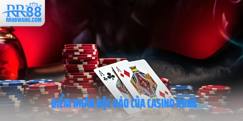 Điểm nhấn độc đáo của Casino RR88 Điểm nhấn độc đáo của Casino RR88
