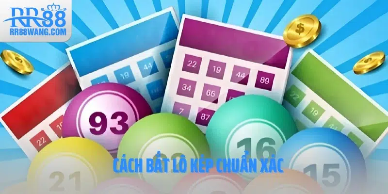 Cách bắt lô kép chuẩn xác